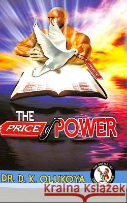 The Price of Power Dr D. K. Olukoya 9789789201310 Battle Cry Christian Ministries