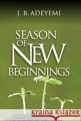 Season of New Beginnings Rev J. B. Adeyemi 9789789447510 Gospel Pentecostal Assembly