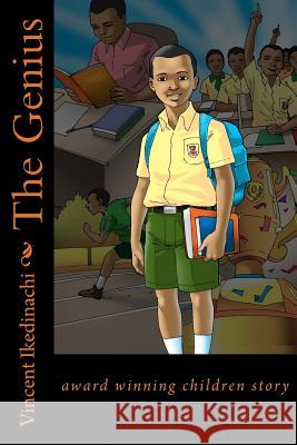 The Genius: award winning children story Ikedinachi, Vincent 9789789454983 Mircent Concept