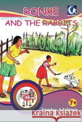 Ronke and the rabbits Sunday Adebiaye 9789789487394