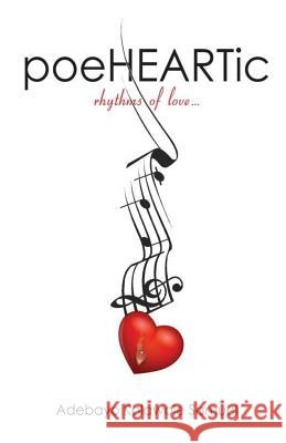 Poeheartic: Rhythms of Love Samuel Kolawole Adebayo 9789789591831 Words Rhymes & Rhythm Ltd.