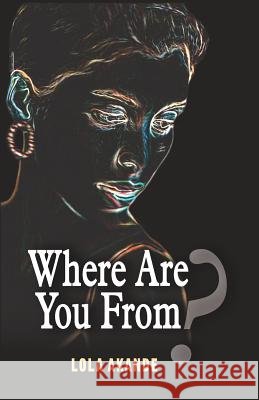 Where Are You From? Lola Akande 9789789657483