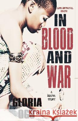 In Blood and War Gloria Ogo 9789789772193 Nigeria National Library