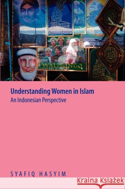 Understanding Women in Islam: An Indonesian Perspective Hasyim, Syafiq 9789793780191 Solstice Publishing