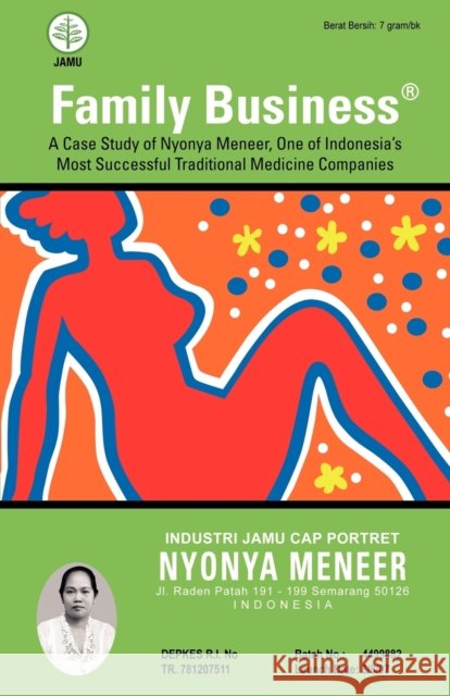 Family Business: A Case Study of Nyonya Meneer, One of Indonesia's Most Successful Traditional Medicine Companies Hanusz, Mark 9789793780580 Equinox Publishing