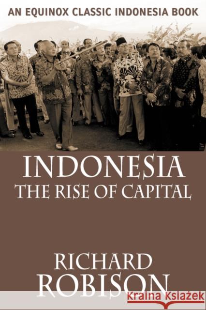 Indonesia: The Rise of Capital Robison, Richard 9789793780658