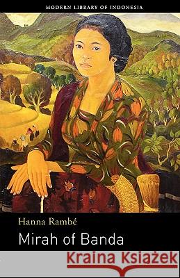 Mirah of Banda: Novel Rambe, Hanna 9789798083785