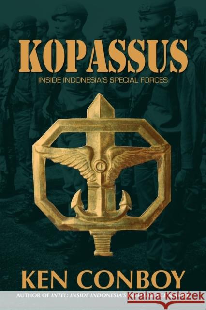 Kopassus: Inside Indonesia's Special Forces Conboy, Ken 9789799589880 Equinox Publishing (Indonesia)