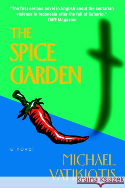 The Spice Garden Michael Vatikiotis 9789799796424 Equinox Publishing (Indonesia)