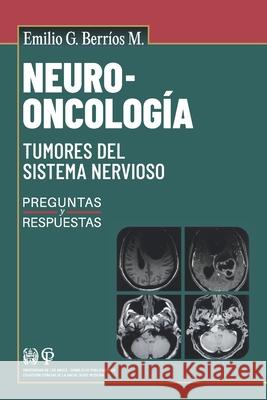 Neuro-oncolog?a: Tumores del sistema nervioso Emilio G. Berrio 9789801122241 Reinaldo Sanchez Guillen