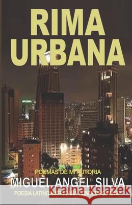 Rima Urbana: Poesía Latinoamericana Contemporánea Silva, Miguel Ángel 9789801273400