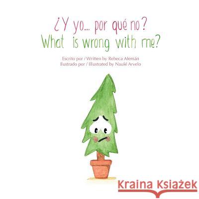 ¿Y yo... por qué no? / What is wrong with me? Bilingual Edition (English) Aleman, Rebeca 9789801298687