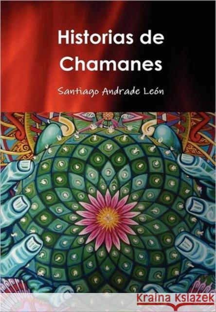 Historias De Chamanes Santiago Andrade 9789801409533