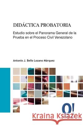 Didáctica Probatoria: Estudio sobre el Panorama General de la Prueba en el Proceso Civil Venezolano Hernandez, Orlando Dj 9789801801337
