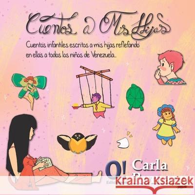 Cuentos a mis Hijas: Cuentos infantiles escritos a mis hijas, reflejando en ellas a todos los niños de Venezuela. León, Inés 9789801811589 O! Ediciones