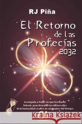 El Retorno de las Profecías 2032 Piña, Rodolfo José 9789801813286 O! Ediciones
