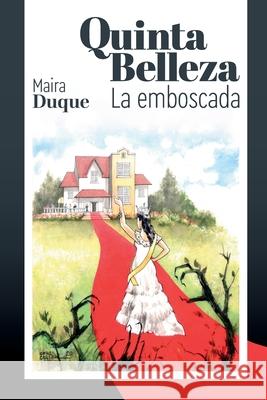 Quinta Belleza: La emboscada Maira Duque 9789801817130