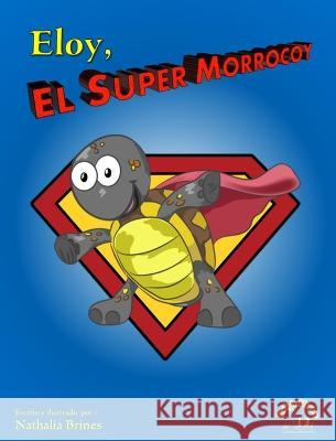 Eloy, el super morrocoy Nathalia Brines Nathalia Brines  9789801832591 Nathalia Brines