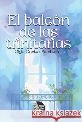 El balc?n de las trinitarias Sultana del Lago Editores Olga Corte 9789801861171 Sultana del Lago Editores