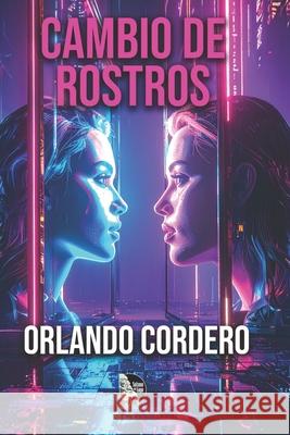 Cambio de Rostros Sultana del Lago Editores Orlando Cordero 9789801862949