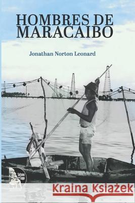 Hombres de Maracaibo Hal Nixon Pierc Aura Elena Roja Luis Peroz 9789801874492 Sultana del Lago Editores