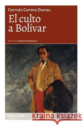 El culto a Bolívar Carrera Damas, German 9789803543433