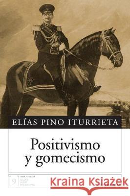 Positivismo y gomecismo Pino Iturrieta, Elias 9789803544034