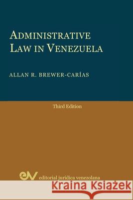 Administrative Law in Venezuela Allan R. Brewer-Carias 9789803651992 Fundacion Editorial Juridica Venezolana