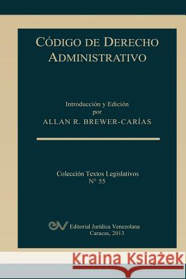 Codigo de Derecho Administrativo Allan R Brewer-Carias 9789803652043 Fundacion Editorial Juridica Venezolana