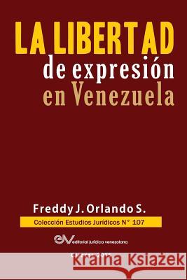 Libertad de Expresión En Venezuela Orlando S., Freddy J. 9789803652913 Fundacion Editorial Juridica Venezolana