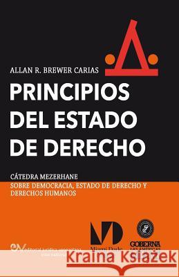 PRINCIPIOS DEL ESTADO DE DERECHO. Aproximación comparativa Brewer-Carias, Allan R. 9789803653361