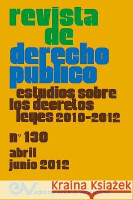 REVISTA DE DERECHO PÚBLICO (Venezuela), No. 130, Abril-Junio 2012 Brewer-Carias, Allan R. 9789803653514
