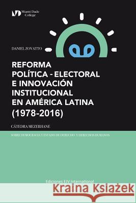 Reforma Política-Electoral E Innovación Institucional En América Latina (1978-2016) Zovatto, Daniel 9789803653750 Fundacion Editorial Juridica Venezolana