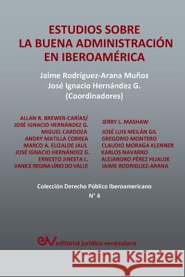 Estudios sobre la Buena Administración en Iberoamérica Jaime Rodríguez-Arana Muñoz, José Ignacio Hernández G 9789803653774 Fundacion Editorial Juridica Venezolana