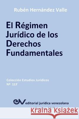 El Régimen Jurídico de Los Derechos Fundamentales Hernández Valle, Rubén 9789803653804 Fundacion Editorial Juridica Venezolana