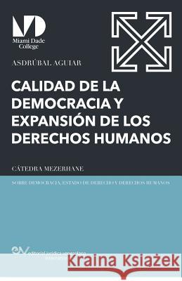 Calidad de la Democracia Y Expansión de Los Derechos Humanos Aguiar, Asdrúbal 9789803654061 Fundacion Editorial Juridica Venezolana