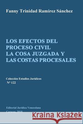 Los Efectos del Proceso Civil La Cosa Juzgada Y Las Costas Procesales Fanny T. Ramire 9789803654313 Fundacion Editorial Juridica Venezolana