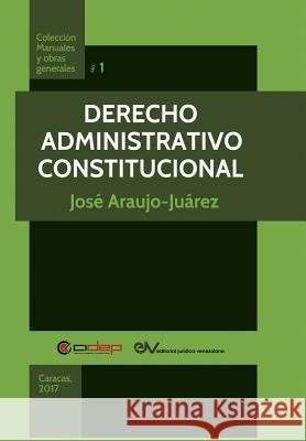 Derecho Administrativo Constitucional José Araujo-Juárez 9789803654344 Fundacion Editorial Juridica Venezolana