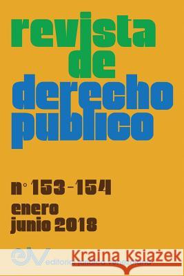 REVISTA DE DERECHO PÚBLICO (Venezuela), No. 153-154, enero-junio 2018 Allan R Brewer-Carias 9789803654535 Fundacion Editorial Juridica Venezolana