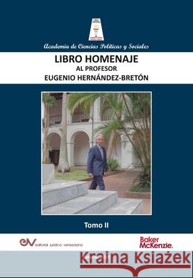 LIBRO HOMENAJE AL PROFESOR EUGENIO HERNÁNDEZ-BRETÓN, Tomo II/IV Eugenio Hernández-Breton 9789804160141 Fundacion Editorial Juridica Venezolana