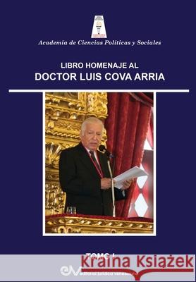 Libro Homenaje Al Dr. Luis Cova Arria, Tomo I Rafael Badell Madrid, Enrique Urdaneta Fontiveros, Salvador Yannuzzi Rodríguez 9789804160226 Fundacion Editorial Juridica Venezolana