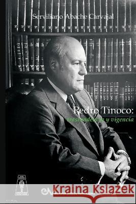 Pedro R. Tinoco: Trascendencia Y Vigencia Serviliano Abach 9789804160516 Fundacion Editorial Juridica Venezolana