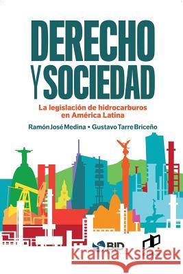 Derecho y Sociedad.: La legislación de hidrocarburos en América Latina Medina, Ramón José 9789804250118 Cyngular Asesor