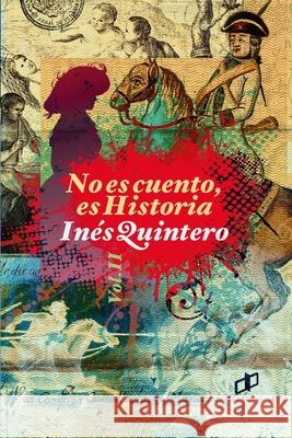 No es cuento, es Historia Volumen II Inés Quintero 9789804250583