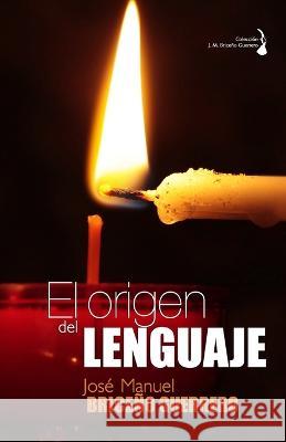 El origen del lenguaje José Manuel Briceño Guerrero 9789807123389 La Castalia / Ediciones Jb