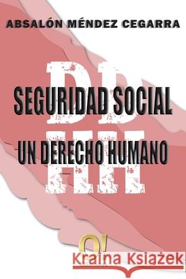 Seguridad Social un derecho Humano Hern Absal 9789807273497 O! Ediciones