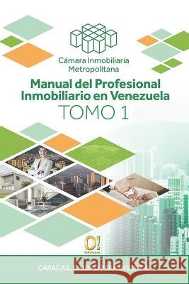 Manual del Profesional Inmobiliario en Venezuela: Tomo 1 Vicente E. Avell Alicia Sep?lveda ?ngela Yi 9789807273671 O! Ediciones
