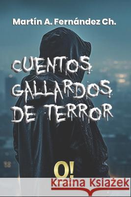 Cuentos gallardos de terror: Suspenso, espanto y humor Orlando Dj Hernandez Martin Fernandez  9789807273749