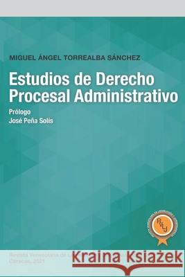 Estudios de Derecho Procesal Administrativo Torrealba S 9789807561150 Editorial Rvlj