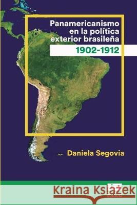 Panamericanismo en la política exterior brasileña (1902-1912) Ígneo, Editorial 9789807641562